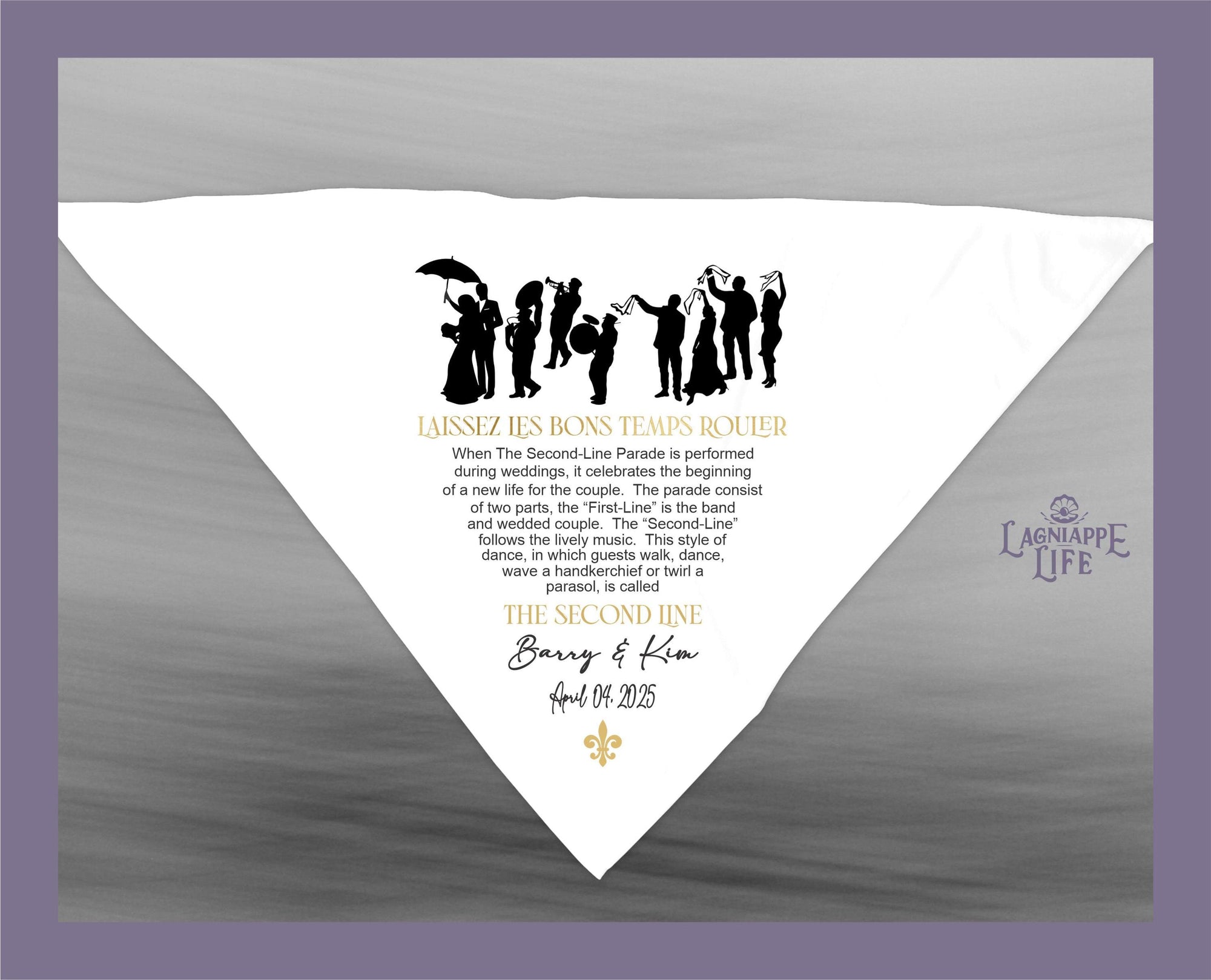 May include: A white square handkerchief with black silhouettes of people in a second line parade. The text reads &#39;Laissez les bons temps rouler&#39;, &#39;The Second Line&#39;, &#39;Barry & Kim&#39;, &#39;April 04, 2025&#39;, and &#39;Lagniappe Life&#39;.